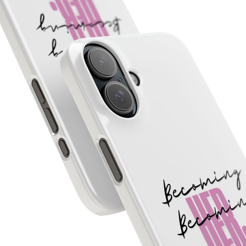 Slim Phone Case — “Becoming Her.” Minimal Feminine Motivational Design
