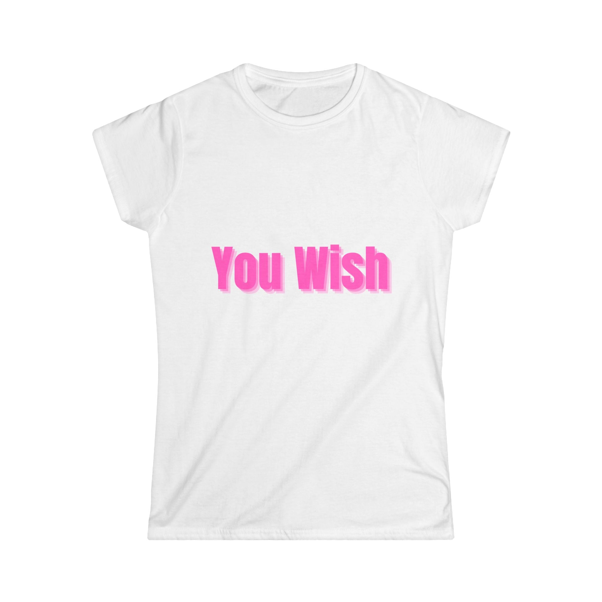 "You Wish" Pink Text Women's Tee — Sassy Casual Graphic T-Shirt
